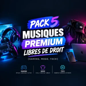 Pack 5 Musiques Premium Libres de Droit (Gaming, Mode, Tech)